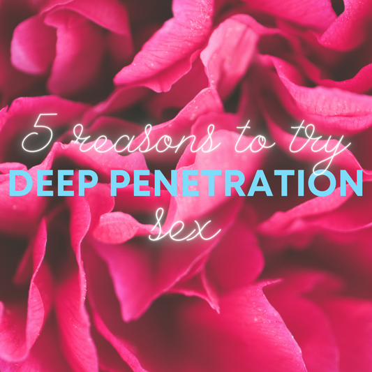 5 Reasons Why You Should Try Deep Penetration Sex Positions With Your Partner